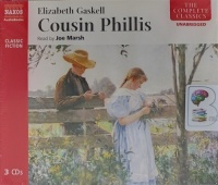 Cousin Phillis written by Elizabeth Gaskell performed by Joe Marsh on Audio CD (Unabridged)